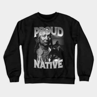 Indigenous Activism Proud Chieftain Native American | Indigenous Art Activism Tees For Native Americans Crewneck Sweatshirt